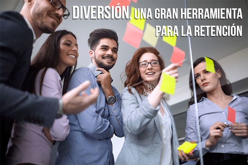 Diversión, una gran herramienta para la retención